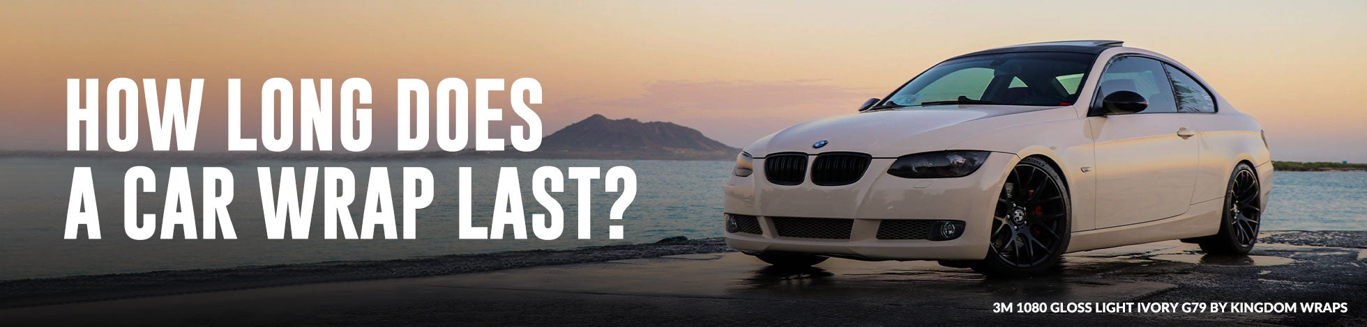 How Long Does a Car Wrap Last?