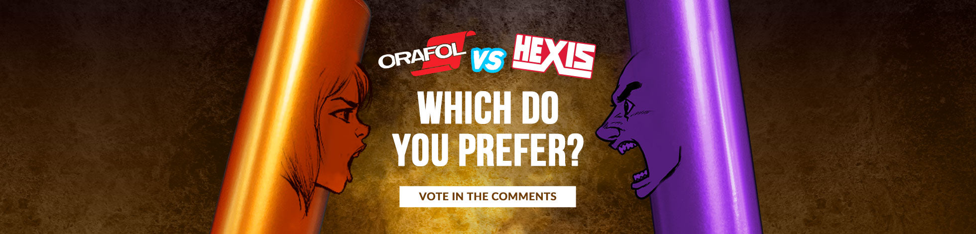 Orafol V.S. Hexis (Battle of the Brands)