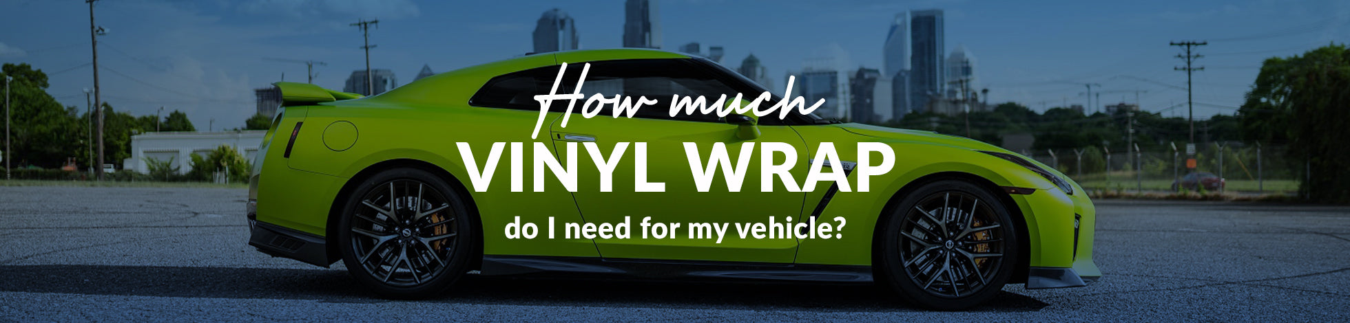 How Much Wrap Do I Need for My Vehicle?